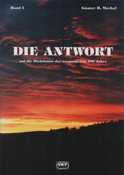 Die Antwort auf die Dichtkunst der vergangenen 200 Jahre; Teil: Band 1., 1. Kurz aber nicht bündig : 140 gereimte Ungereimtheiten