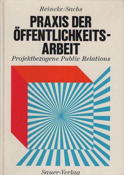 Praxis der Öffentlichkeitsarbeit : projektbezogene Public Relations.