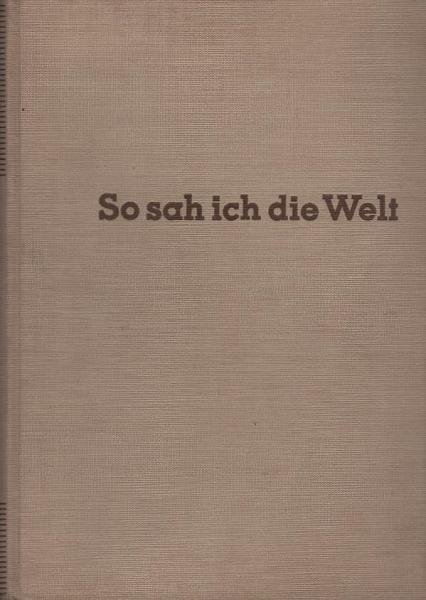 So sah ich die Welt : Aus dem Weltreise-Tagebuch e. jungen Deutschen.