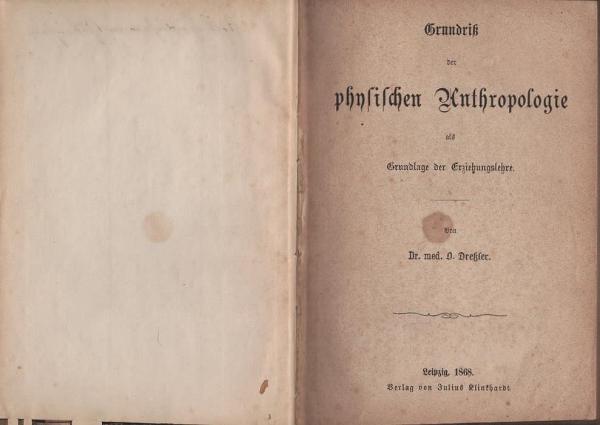 Grundriss der physischen Anthropologie als Grundlage der Erziehungslehre.