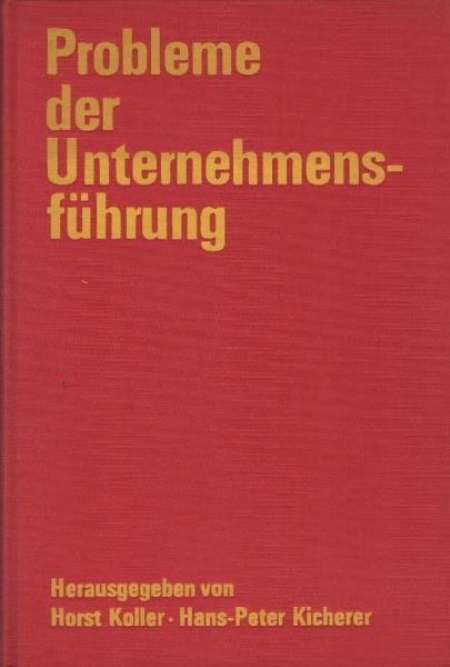 Probleme der Unternehmensführung : Festschrift z. 70. Geburtstag von Eugen Hermann Sieber.