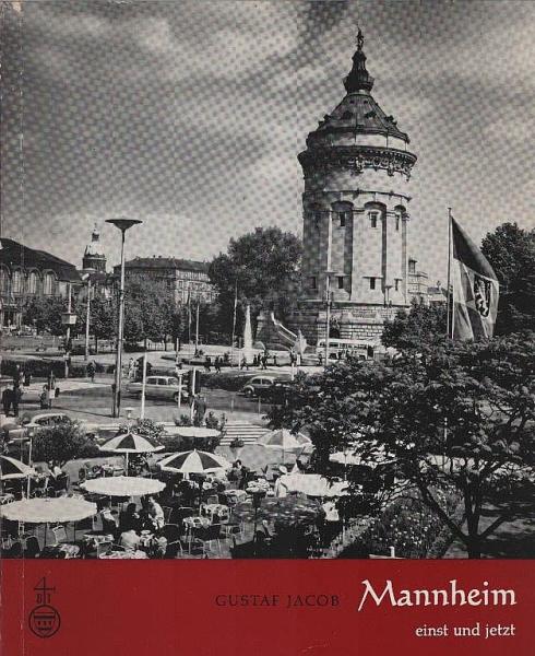 Mannheim einst und jetzt : Geschichte e. Stadt in Bildern.