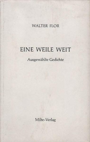 Eine weile weit : Ausgewählte Gedichte