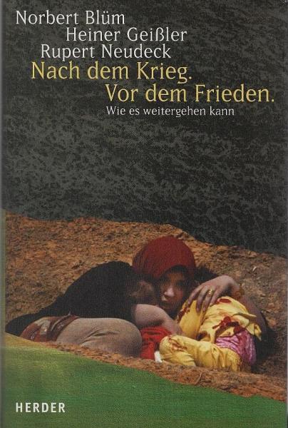 Nach dem Krieg. Vor dem Frieden : wie es weitergehen kann.