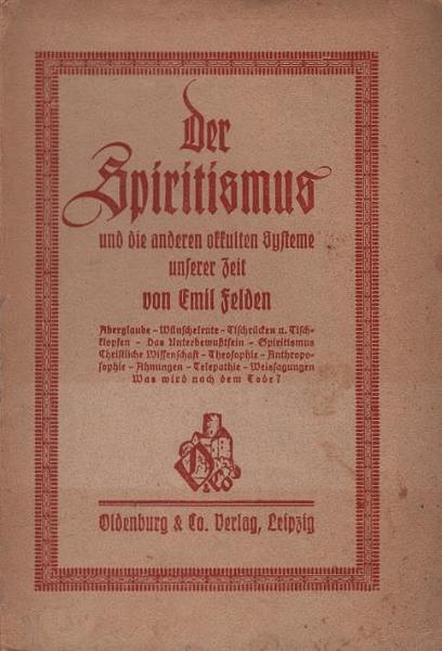 Der Spiritismus und die anderen okkulten Systeme unserer Zeit.
