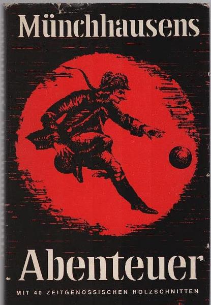 Wunderbare Reisen zu Wasser und zu Lande und lustige Abenteuer des Freiherrn von Münchhausen.