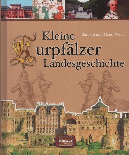 Kleine Kurpfälzer Landesgeschichte.