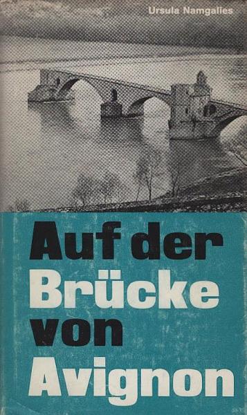 Auf der Brücke von Avignon : Roman.