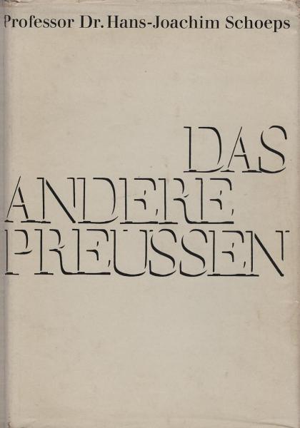 Das andere Preussen : Konservative Gestalten u. Probleme im Zeitalter Friedrich Wilhelms IV.