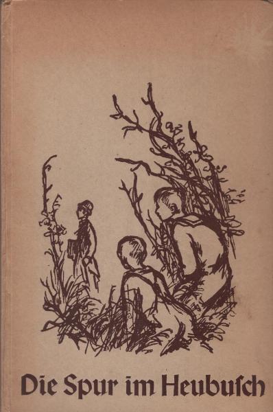 Die Spur im Heubusch : Eine Jungengeschichte im poln. Grenzlande.