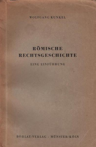 Römische Rechtsgeschichte : Eine Einf.
