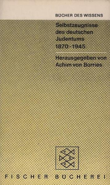 Selbstzeugnisse des deutschen Judentums 1870-1945.