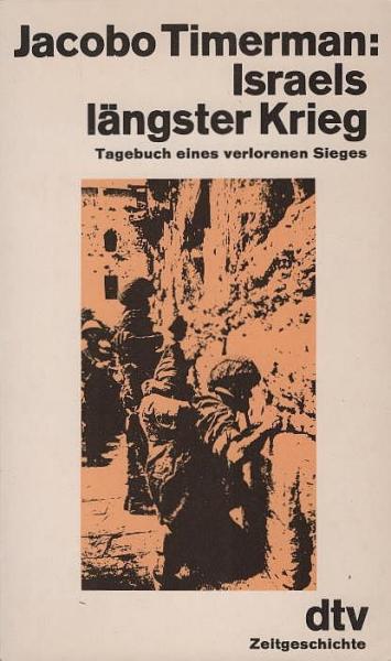 Israels längster Krieg : Tagebuch e. verlorenen Sieges.