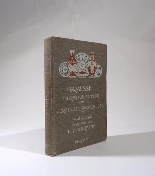 Graesse - Führer für Sammler von Porzellan und Fayence, Steinzeug, Steingut usw. Vollständiges Verzeichnis der auf älterem Porzellan, Fayence, Steingut usw. befindlichen Marken