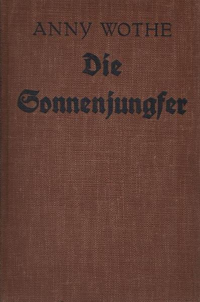 Die Sonnenjungfer : Ein Roman von d. Roten Erde.