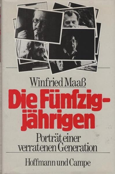 Die Fünfzigjährigen : Porträt e. verratenen Generation.