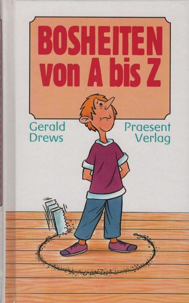 Bosheiten von A bis Z.
