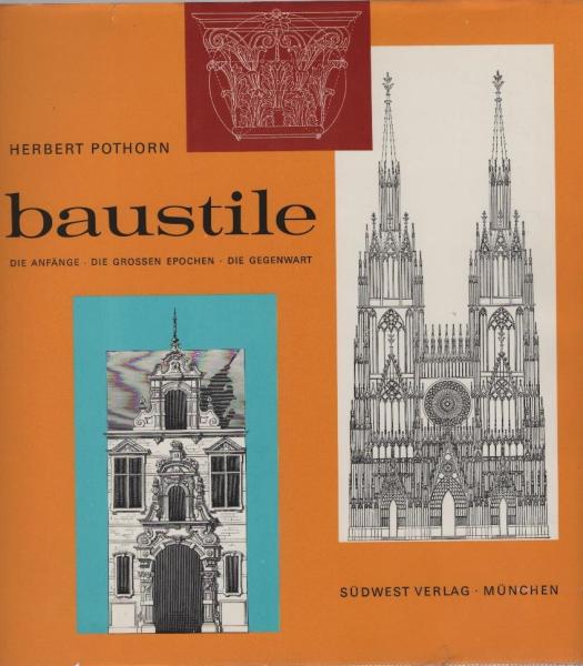Baustile : Die Anfänge, die grossen Epochen, die Gegenwart.