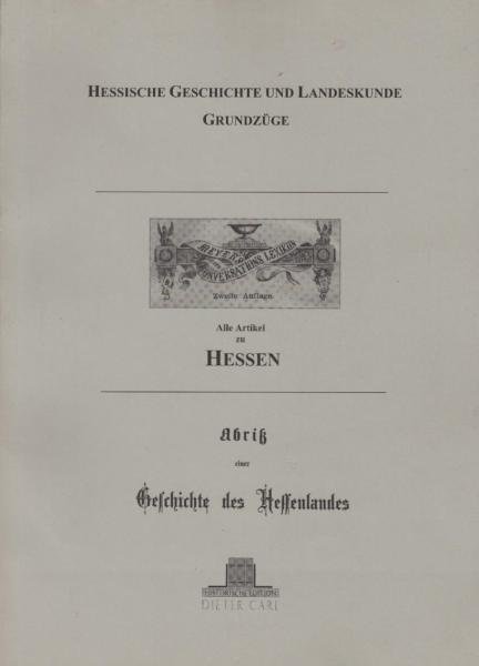 Hessische Geschichte und Landeskunde : Grundzüge ; zwei Faksimile-Reprints.