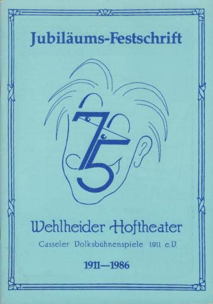 Jubiläums-Festschrift Wehlheider Hoftheater - Casseler Volksbühnenspiele 1911 e.V. : 1911 - 1986.