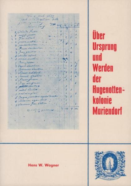 Über Ursprung und Werden der Hugenotten-kolonie Mariendorf.