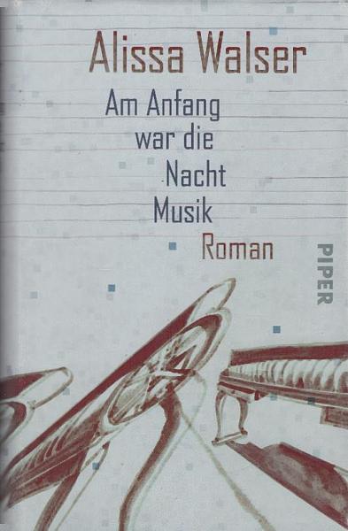 Am Anfang war die Nacht Musik : Roman.