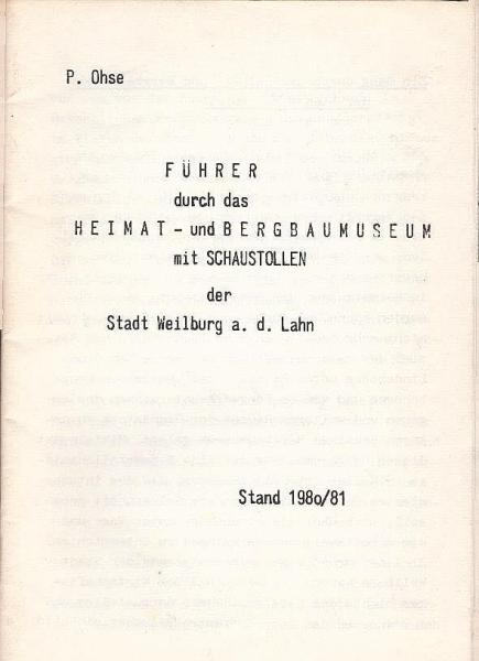 Führer durch das Heimat- und Bergbaumuseum mit Schaustollen der Stadt Weilburg a.d. Lahn.
