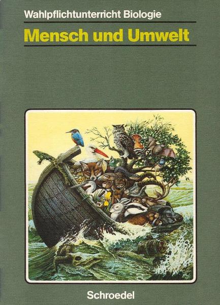 Wahlpflichtunterricht Biologie; Teil: Mensch und Umwelt.