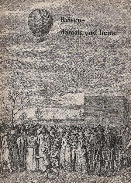 Aus der Vergangenheit; Teil: Reisen- damals und heute.