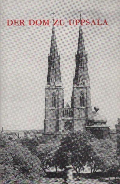 Der Dom zu Uppsala : kurzgefasster Führer.