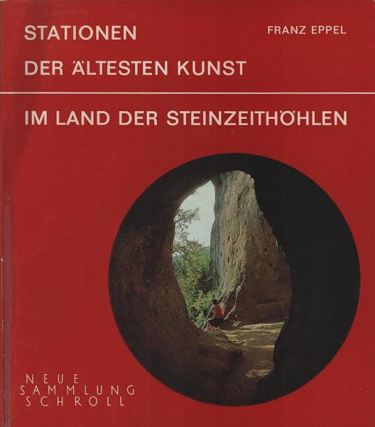 Stationen der ältesten Kunst : Im Land d. Steinzeithöhlen.