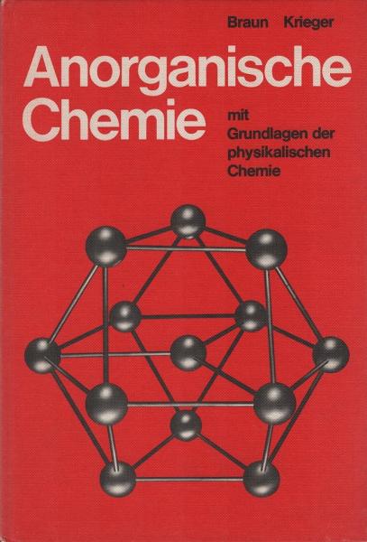 Anorganische Chemie mit Grundlagen der physikalischen Chemie : Lehrbuch f. Gymnasien.