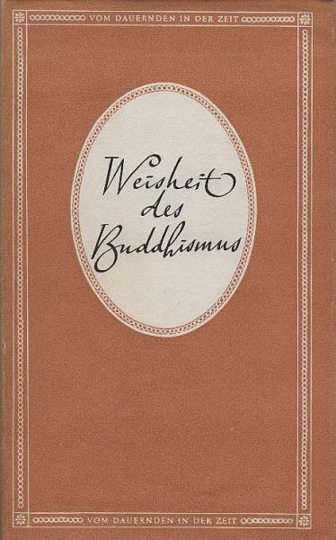 Die Weisheit des Buddha : Gedichte u. Überlieferungen der frühen Buddhagemeinde.