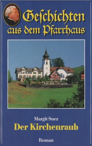 Geschichten aus dem Pfarrhaus; Teil: Der Kirchenraub : Roman.