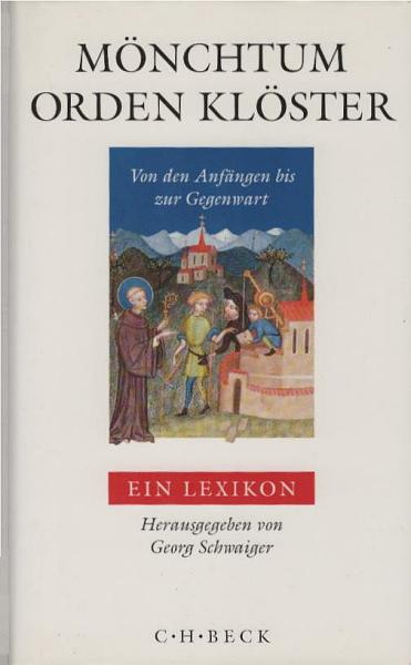 Mönchtum, Orden, Klöster von den Anfängen bis zur Gegenwart : ein Lexikon.