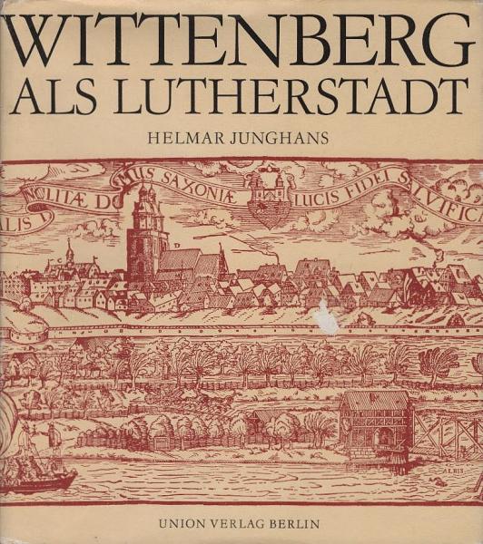 Wittenberg als Lutherstadt.