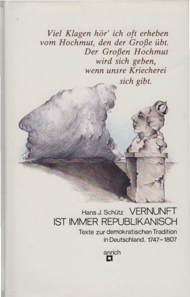 Vernunft ist immer republikanisch : Texte zur demokrat. Tradition in Deutschland 1747 - 1807.