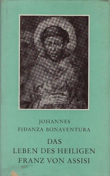 Das Leben des Heiligen Franz von Assisi.