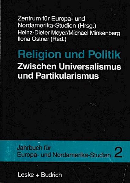 Religion und Politik - zwischen Universalismus und Partikularismus.