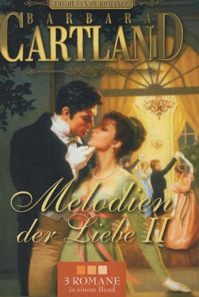 Melodien der Liebe II - 3 Romane in einem Band: Der Herzog und das Mädchen / Duell für zwei Herzen / Der Mitgiftjäger