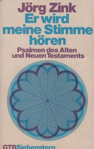 Er wird meine Stimme hören : Psalmen d. Alten u. Neuen Testaments.