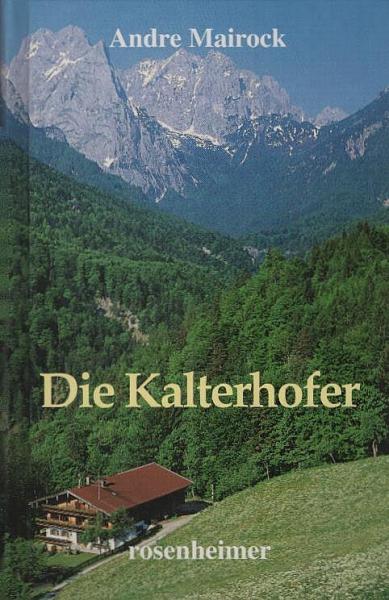 Die Kalterhofer : Roman