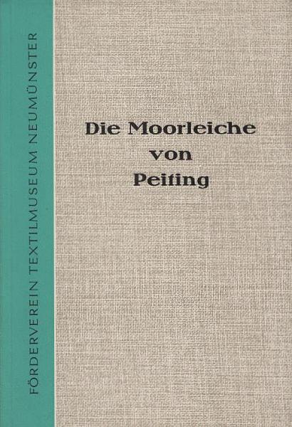 Der Moorleichenfund von Peiting (Kreis Schongau in Oberbayern).