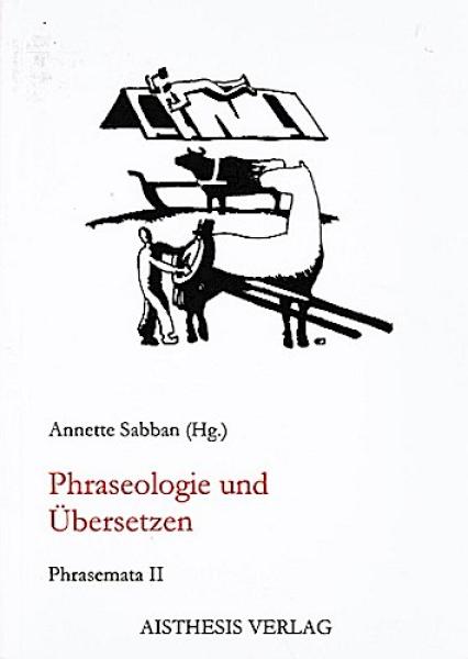 Phraseologie und Übersetzen. Phrasemata; Teil 2.