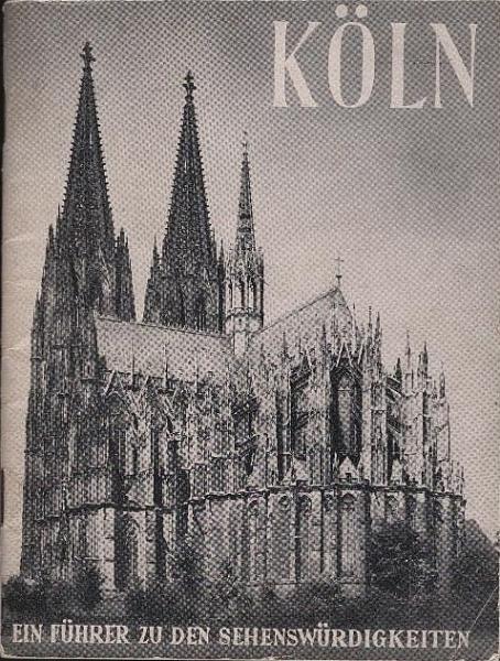 Köln : ein Führer zu den Sehenswürdigkeiten