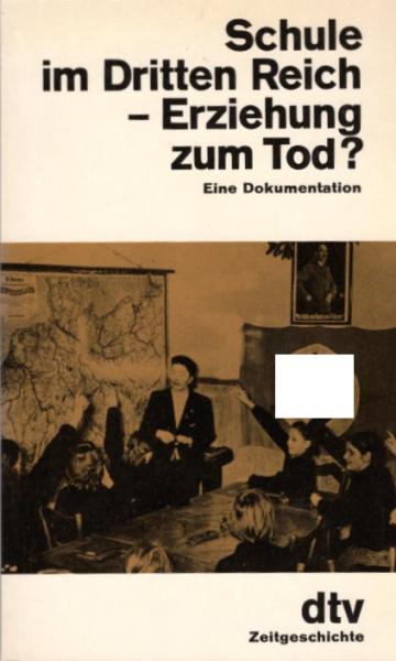 Schule im Dritten Reich, Erziehung zum Tod? : Eine Dokumentation.
