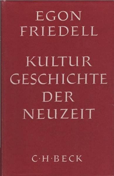 Kulturgeschichte der Neuzeit : Die Krisis d. europäischen Seele von d. schwarzen Pest bis zum 1. Weltkrieg.
