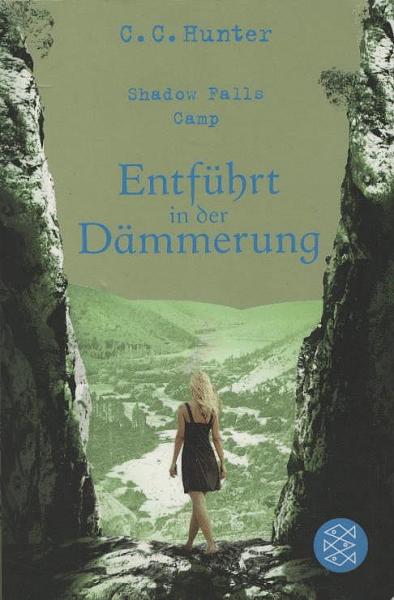 Hunter, C. C.: Shadow Falls Camp; Teil: Bd. 3., Entführt in der Dämmerung.