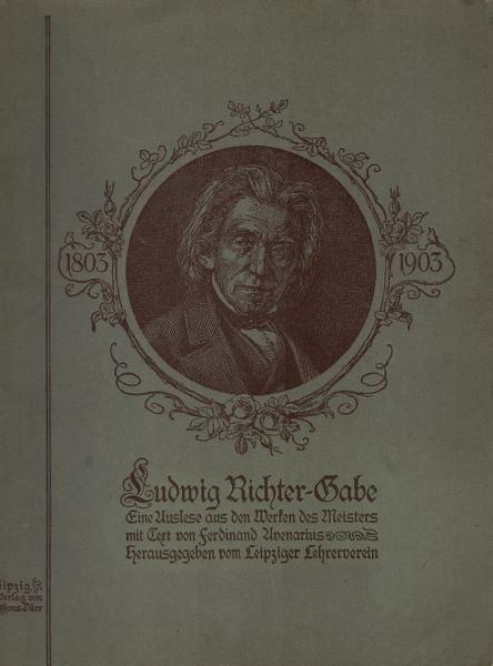Ludwig Richter-Gabe. Eine Auslese aus den Werken des Meisters.