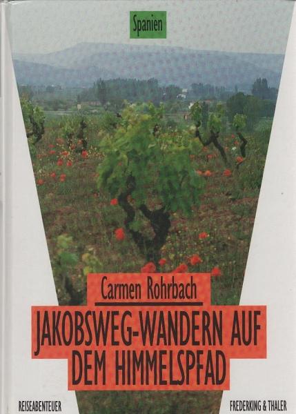 Jakobsweg : wandern auf dem Himmelspfad.